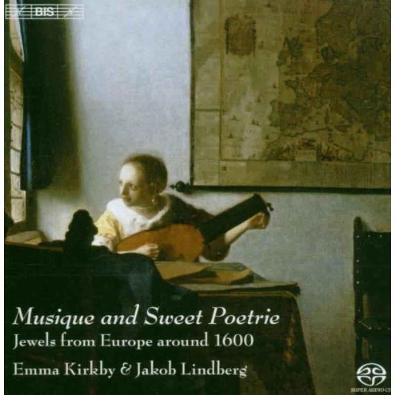 Kirkby:Lindberg - Kirkby, Emma: Musique and Sweet Poetrie - Jewels from Europe around 1600 - BISSACD1505