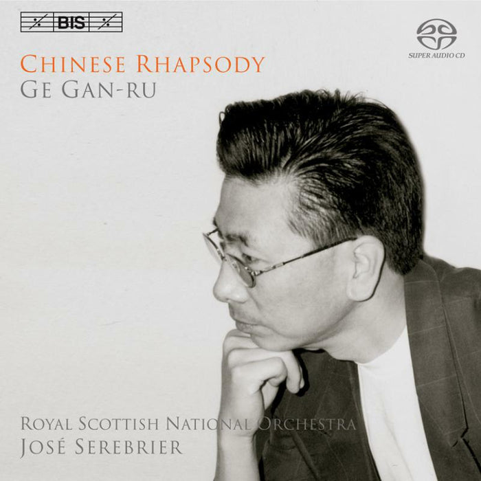 Leng Tan:Rsno:Serebrier - Ge Gan-ru - Chinese Rhapsody - BISSACD1509