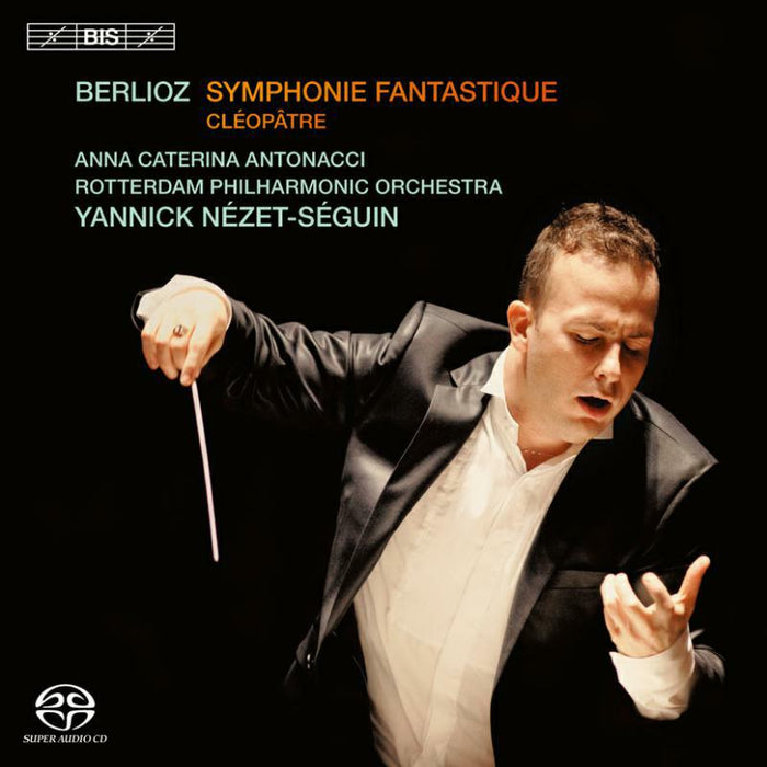 Antonacci:Rotterd Po:N-Seguin - Berlioz: Symphonie Fantastique/ Cleopatre, Scene Lyrique - BISSACD1800
