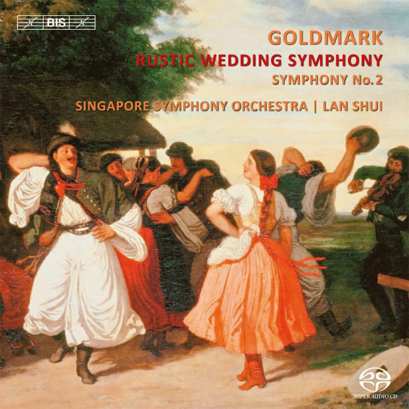 Singapore So:Shui - Goldmark: Wedding Symphony - BIS1842