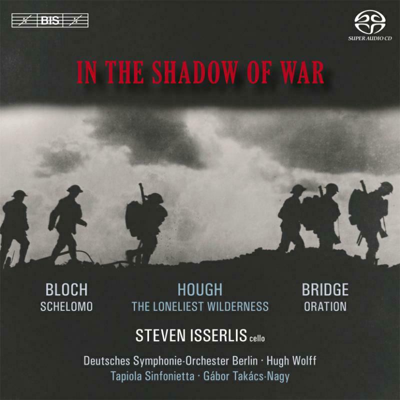 Steven Isserlis - In The Shadow Of War - BIS1992