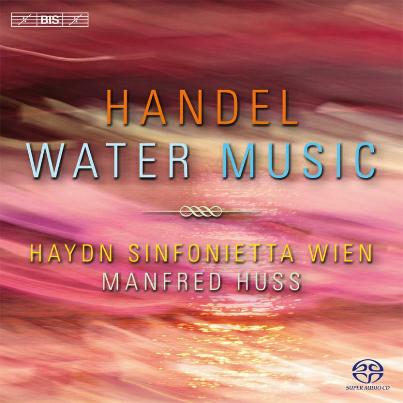 Haydn Sinfonietta Wien:Huss - Handel: Water Music - BIS2027