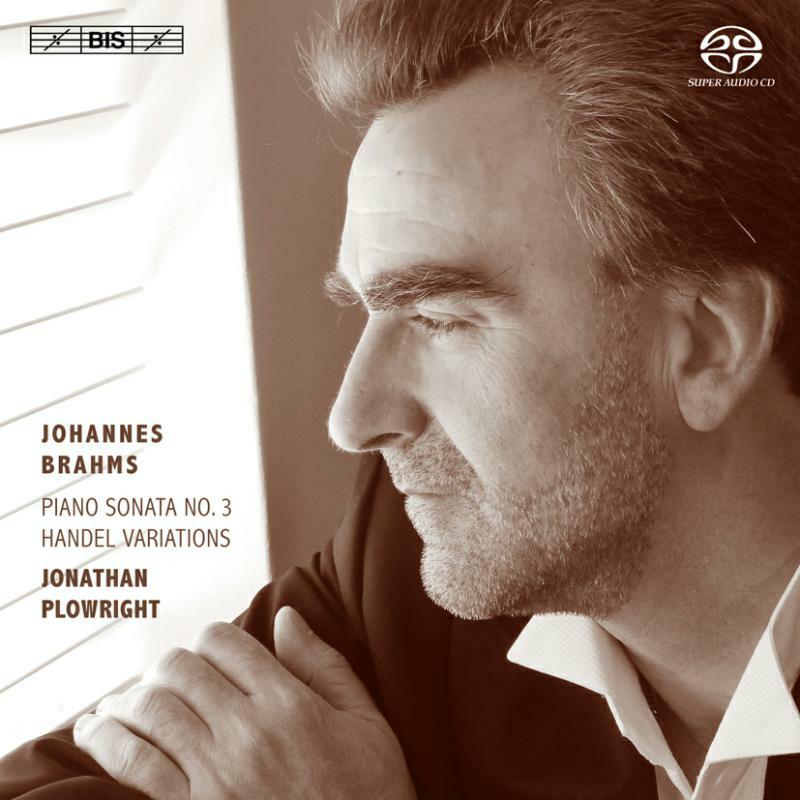 Jonathan Plowright - Brahms: Piano Sonata No. 3 | Handel Variations - BIS2047