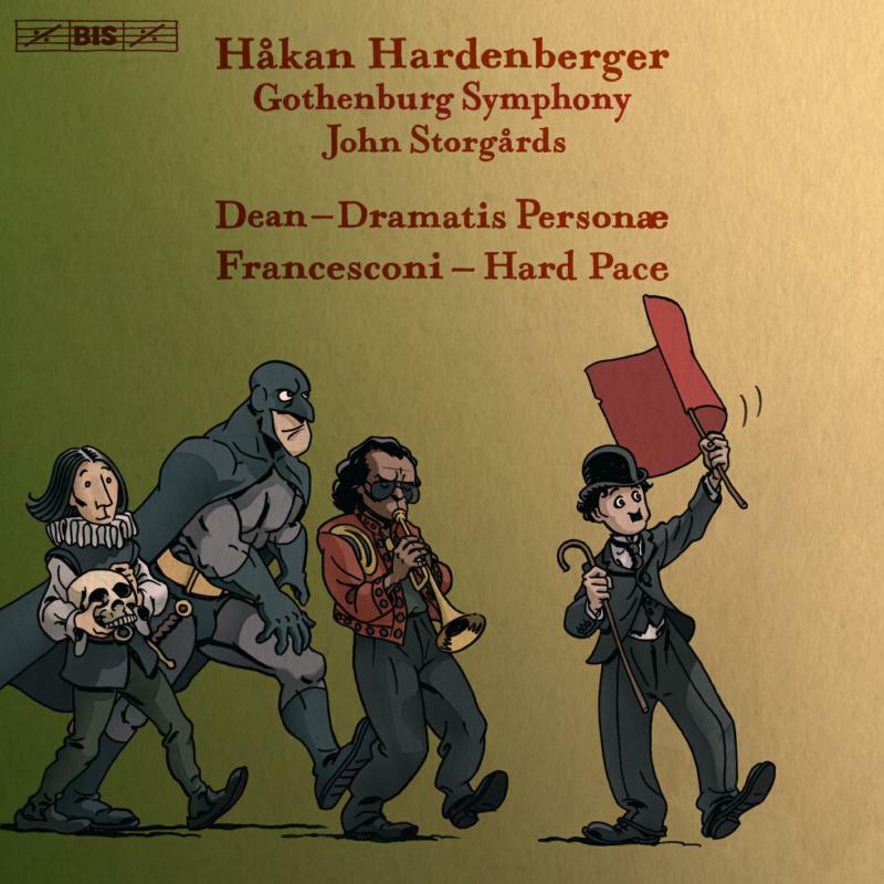 Hardenberger/Gothenburg - Dean: Dramatis Personae, Francesconi: Hard Pace - BIS2067