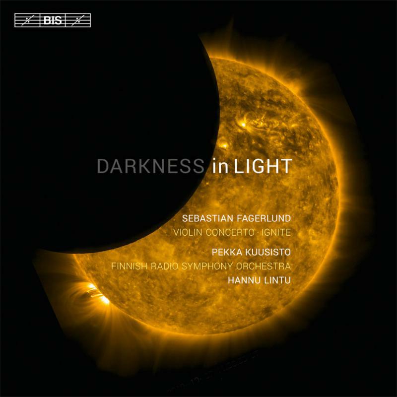 Kuusisto/Finnish Rso/Lintu - Fagerlund:Darkness In Light - BIS2093