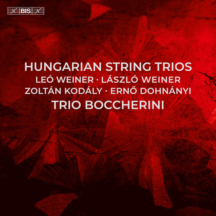 Trio Boccherini - Hungarian String Trios - Leo Weiner; Laszlo Weiner; Zoltan Kodaly; Erno Dohnanyi - BIS2107