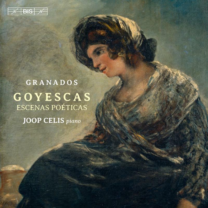 Joop Celis - Granados: Goyescas - BIS2122