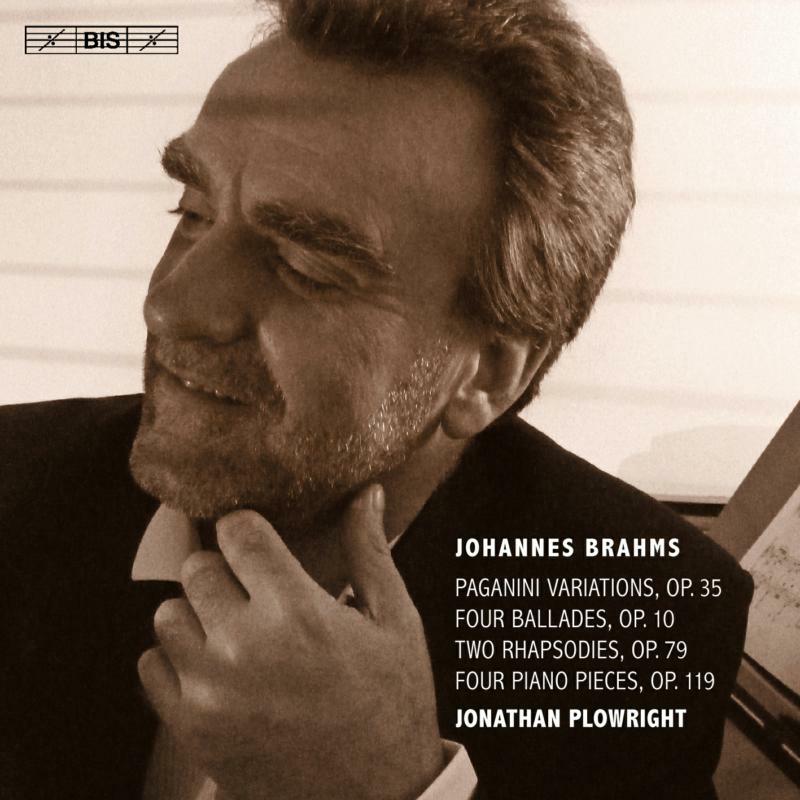 Jonathan Plowright - Brahms: Paganini Variations, Op. 35, Four Ballades, Op. 10, Two Rhapsodies, Op. 79, Four Piano Pieces, Op. 119 - BIS2137