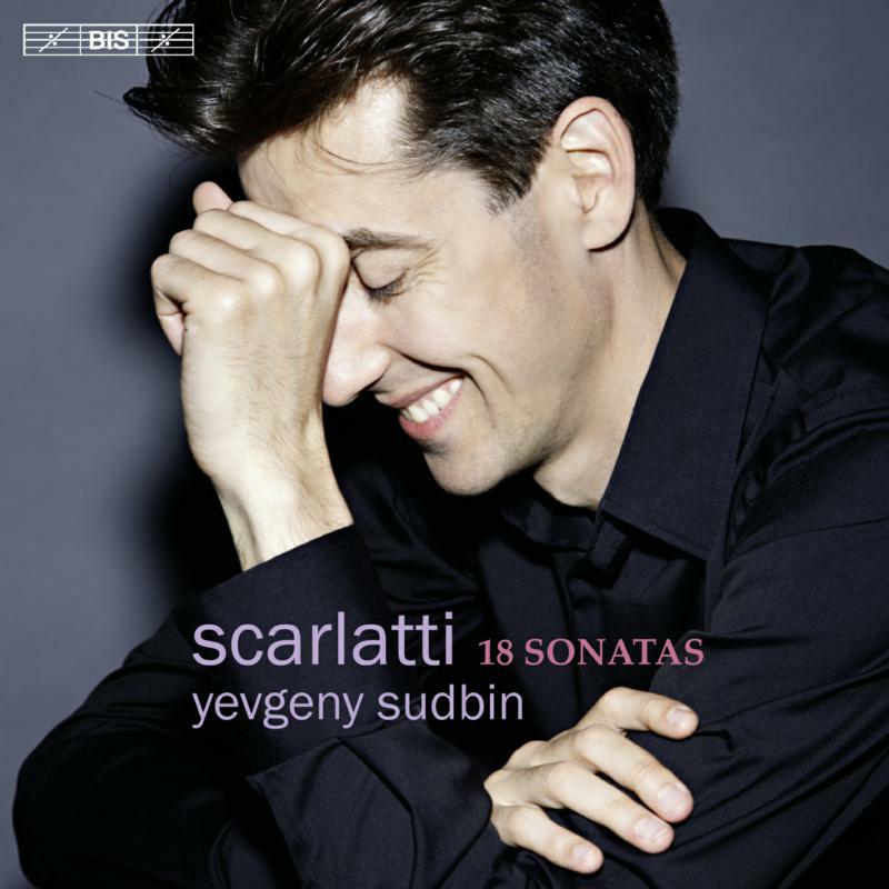 Yevgeny Sudbin - Scarlatti: 18 Sonatas - BIS2138