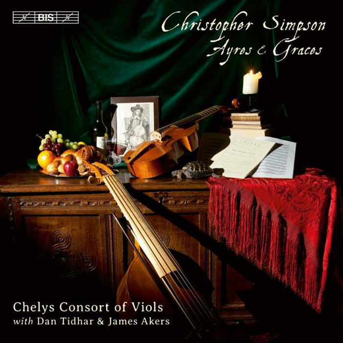 Chelys Consort Of Viols - Simpson:Ayres Graces - BIS2153