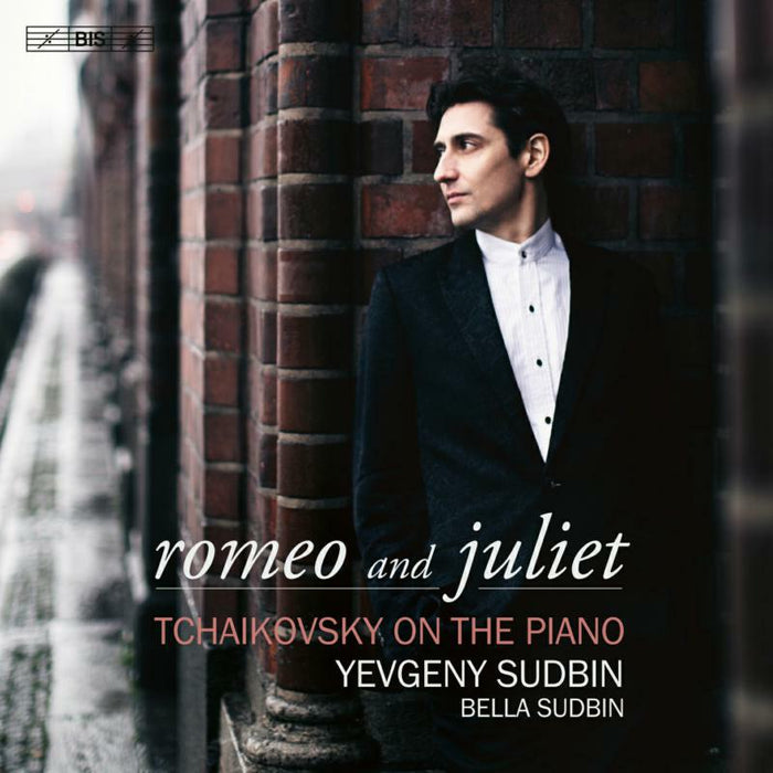 YEVGENY SUDBIN/BELLA SUDBIN - TCHAIKOVSKY:ROMEO AND JULIET - BIS2198