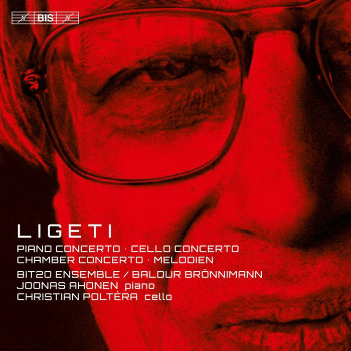 Poltera/Ahonen/Bit20 - Ligeti: Piano Concerto, Cello Concerto, Chamber Concerto, Melodien - BIS2209