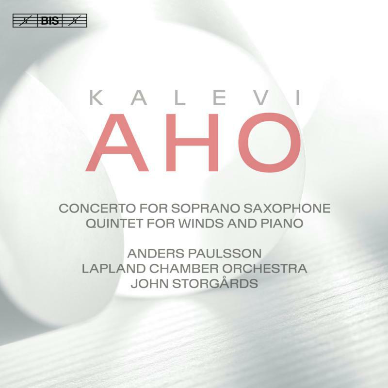 Paulsson/Lapland/Storgards - Kalevi Aho: Concerto for Soprano Saxophone, Quintet for winds and piano - BIS2216