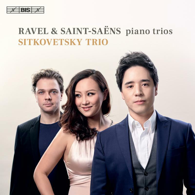 Sitkovetsky Trio - Maurice Ravel, Camille Saint-Saëns: Piano Trios - BIS2219