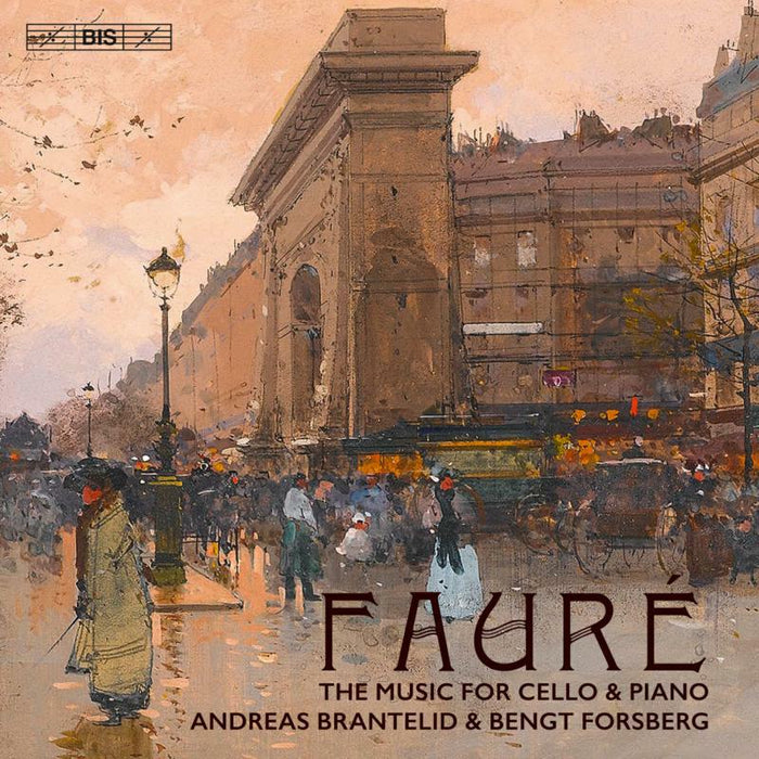 Brantelid/Forsberg - Faure: The Music for Cello & Piano - BIS2220