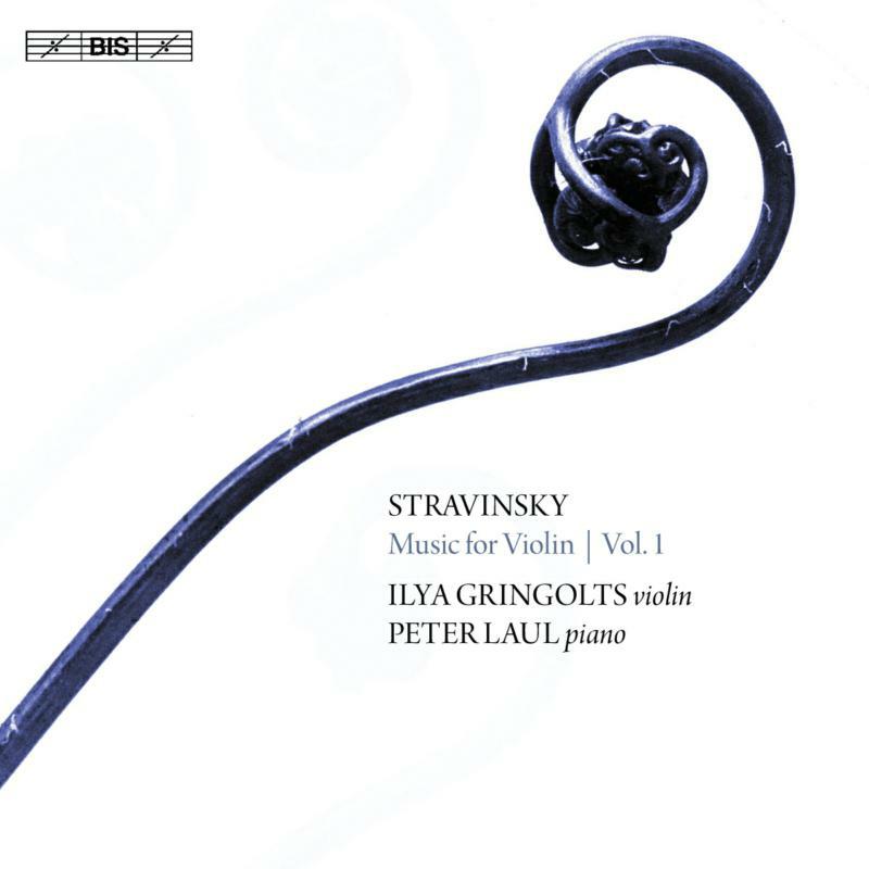 Gringolts/Laul - Igor Stravinsky: Music for Violin, Vol. 1 - BIS2245