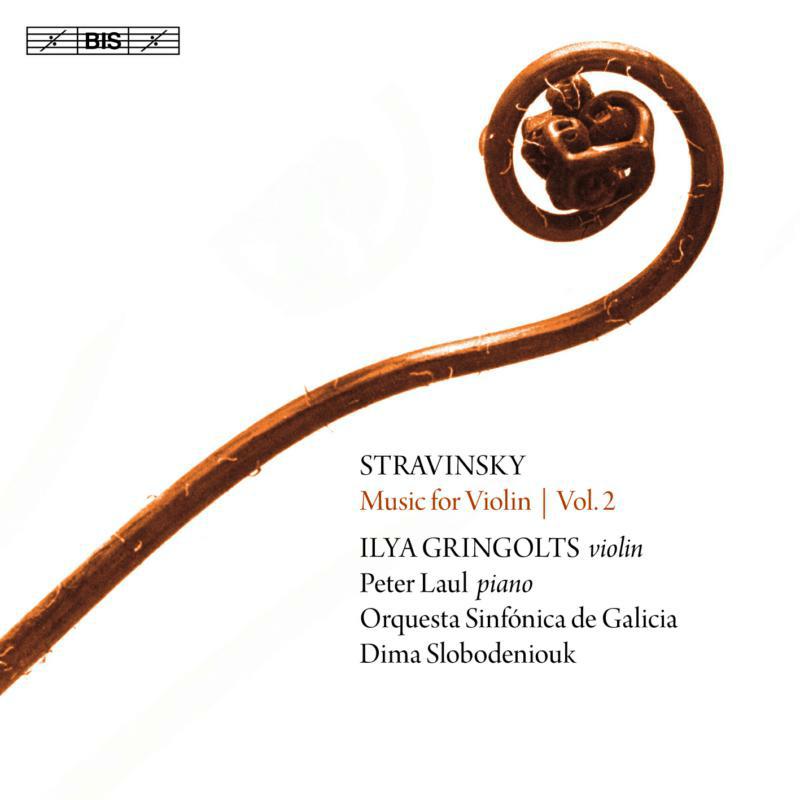 Gringolts/Laul/Slobodeniouk - Igor Stravinsky: Music for Violin, Vol. 2 - BIS2275