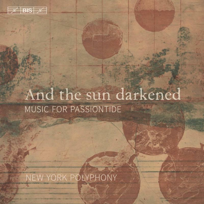 New York Polyphony - And the sun darkened: Music for Passiontide - BIS2277