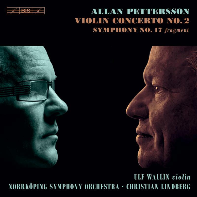 Wallin/Norrkoping/Lindberg - Allan Pettersson: Violin Concerto No. 2, Symphoy No. 17 (fragment) - BIS2290