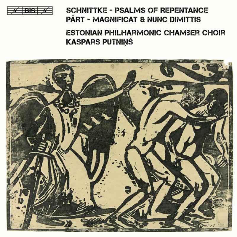 Estonian Pcc/Putnins - Alfred Schnittke: Psalms of Repentance, Arvo Pärt: Magnificat & Nunc Dimittis - BIS2292