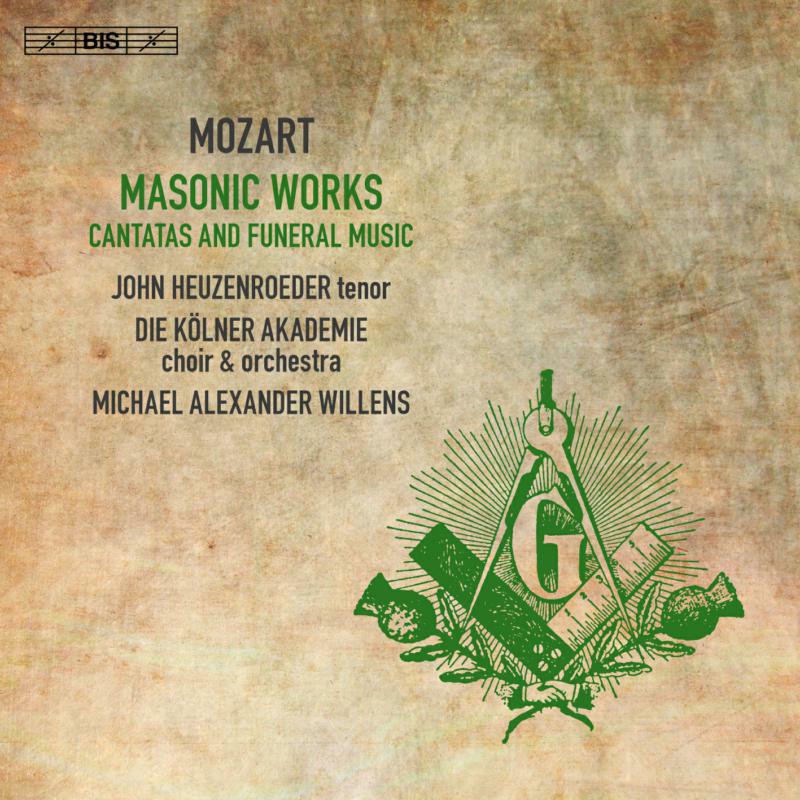 Die Kolneri/Willens - Wolfgang Amadeus Mozart: Masonic Works, Cantatas and Funeral Music - BIS2294