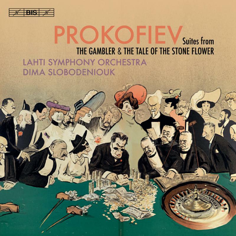 Lahti So/Slobodeniouk - Sergei Prokofiev: Suites from The Gambler & The Tale of the Stone Flower - BIS2301