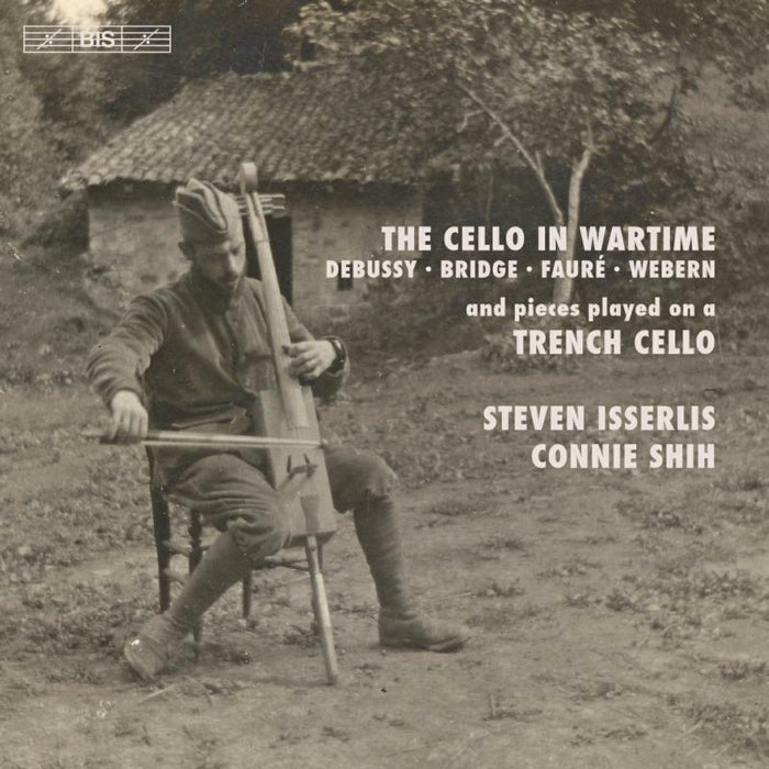 Isserlis/Shih - The Cello in Wartime, and pieces played on a trench cello - BIS2312