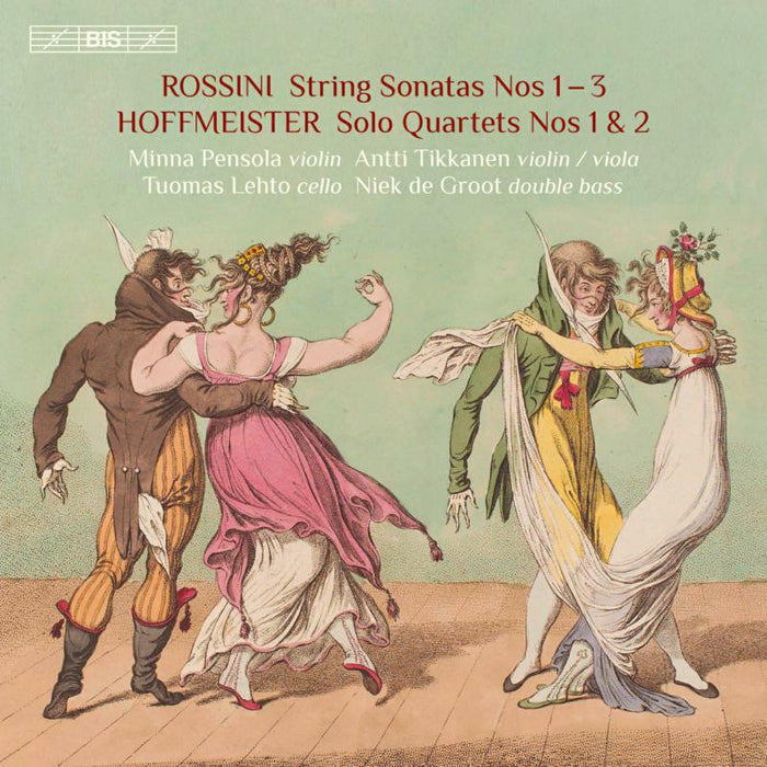 Pensola/Tikkanen/Lehto/Groot - Gioachino Rossini: String Sonatas Nos 1-3, Franz Anton Hoffmeister: Solo Quartets Nos 1 & 2 - BIS2317