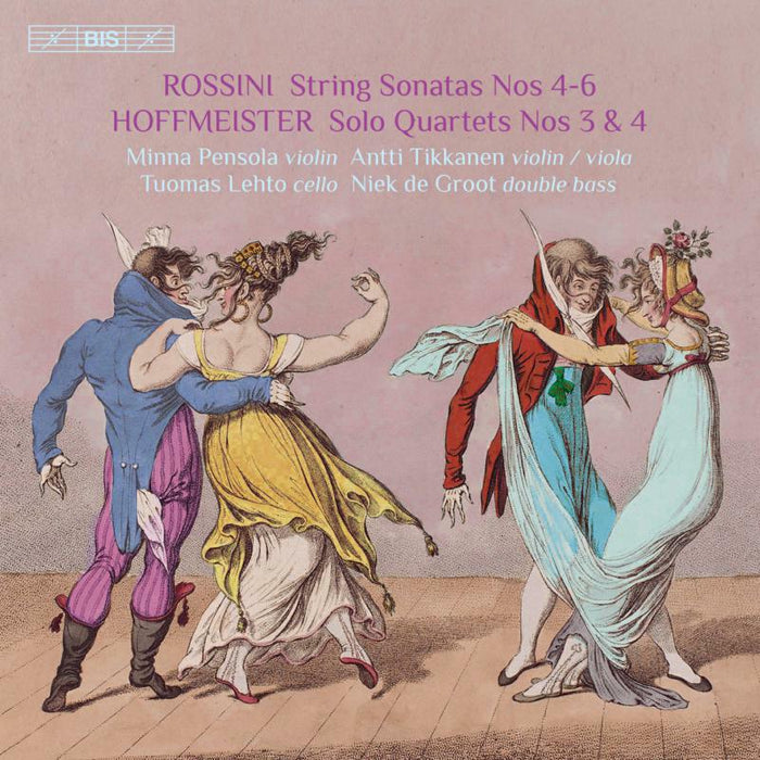 Pensola/Tikkanen/Lefto/Groot - Gioachino Rossini: String Sonatas Nos 4-6, Franz Anton Hoffmeister: Solo Quartets Nos 3 & 4 - BIS2318