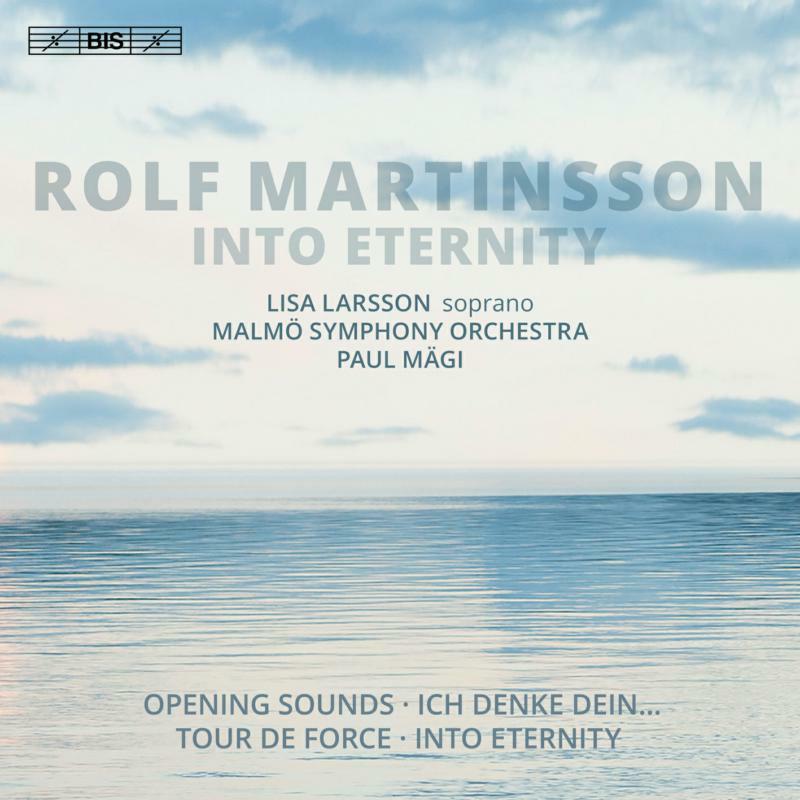 Larsson/Malmo So/Magi - Rolf Martinsson: Into Eternity - BIS2323