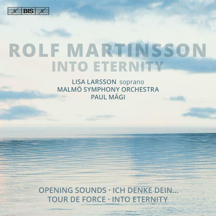 Larsson/Malmo So/Magi - Rolf Martinsson: Into Eternity - BIS2323