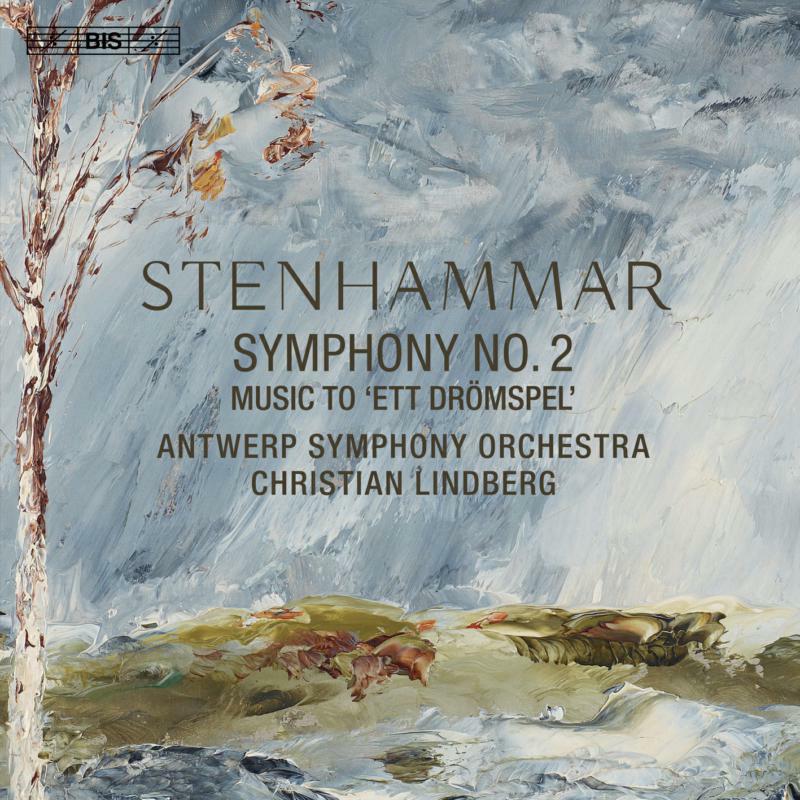 Antwerp So/Lindberg - Wilhelm Stenhammar: Symphony No. 2, Music to 'Ett Drömspel' - BIS2329