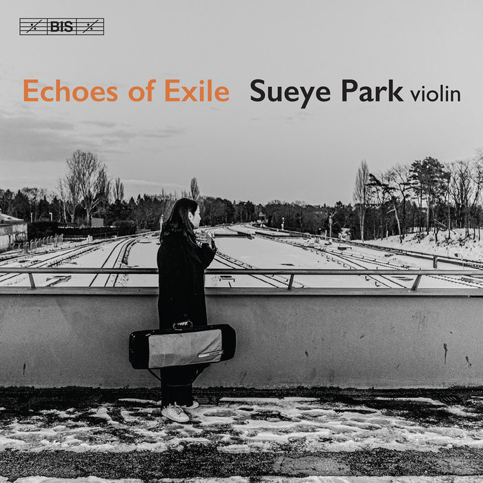 Sueye Park - Sueye Park: Echoes of Exile - BIS2332