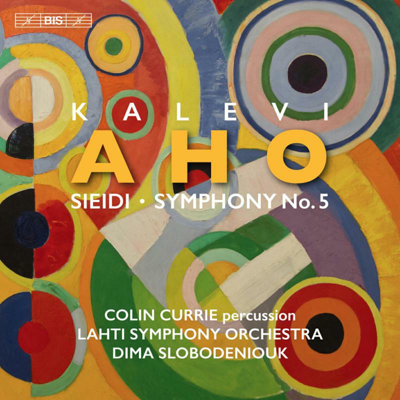 Currie/Lahti So/Slobodeniouk - Kalevi Aho: Sieidi, Symphony No. 5 - BIS2336
