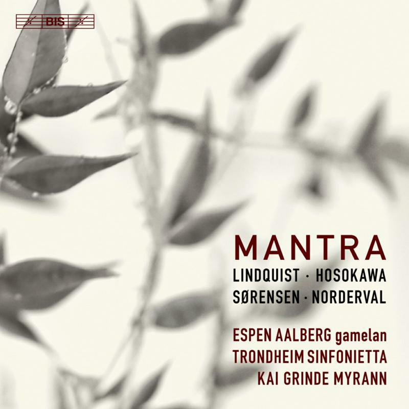 Aalberg/Trondheim/Myrann - Mantra: Toshio Hosokawa, Bent Sørensen, Ellen Lindquist, Kristin Norderval - BIS2340