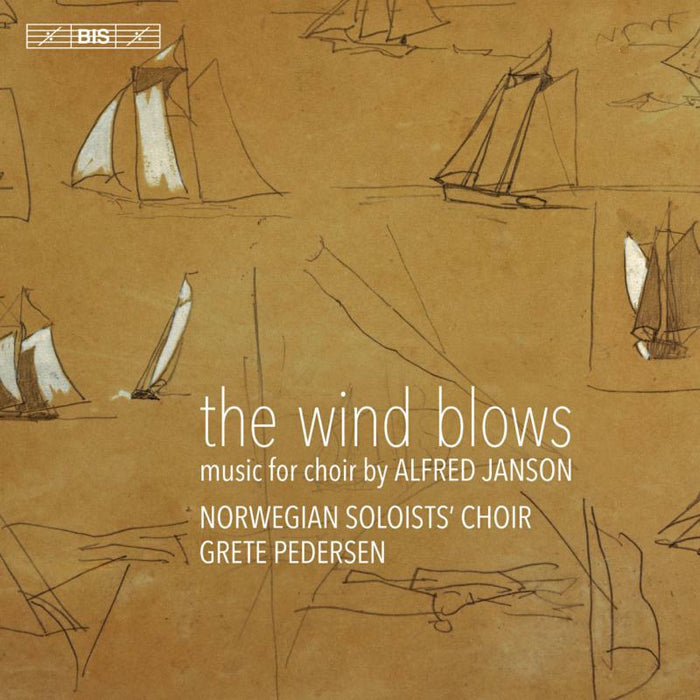 Norwegian Soloists Choir - The Wind Blows: music for choir by Alfred Janson - BIS2341