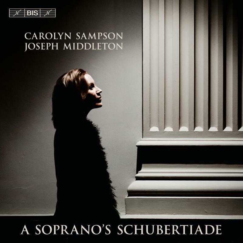 Sampson/Middleton - Franz Schubert: A Soprano's Schubertiade - BIS2343