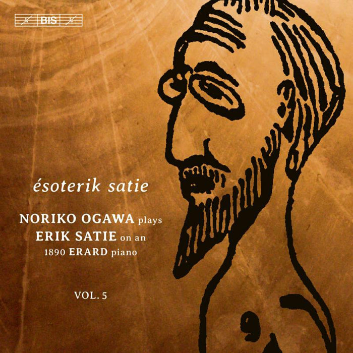Noriko Ogawa - Erik Satie: Piano Music, Vol. 5 - Ésoterik Satie - BIS2345