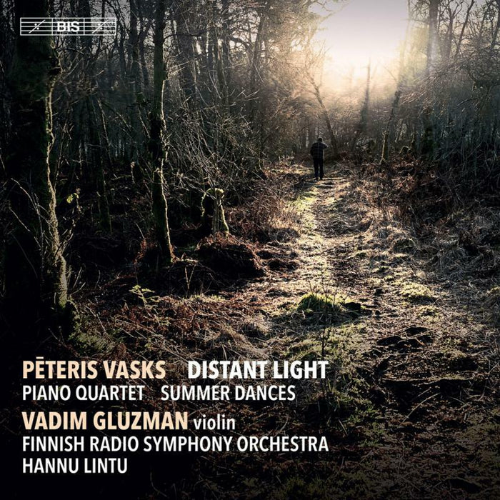 Gluzman/Finnish Rso/Lintu - P?teris Vasks: Distant Light, Piano Quartet, Summer Dances - BIS2352