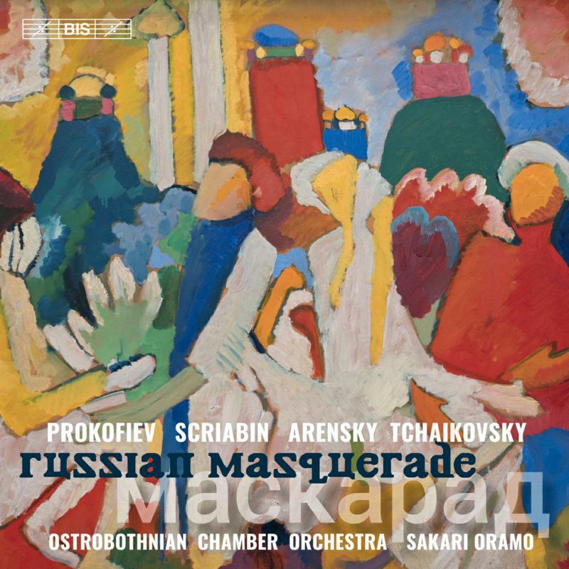 Ostrobothnian Co/Oramo - Russian Masquerade: Prokofiev, Scriabin, Arensky, Tchaikovsky - BIS2365
