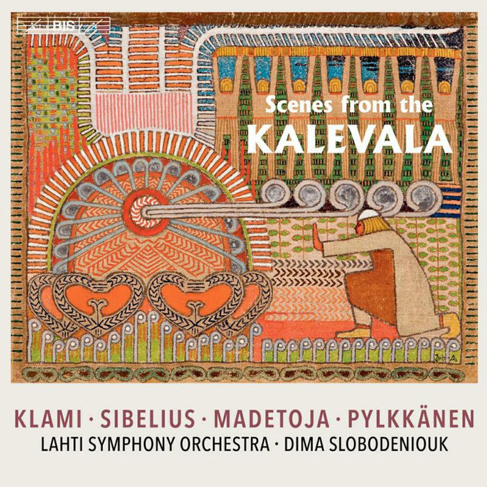 Lahti So/Slobodeniouk - Scenes fom the Kalevala - Klami, Sibelius, Madetoja, Pylkkänen - BIS2371