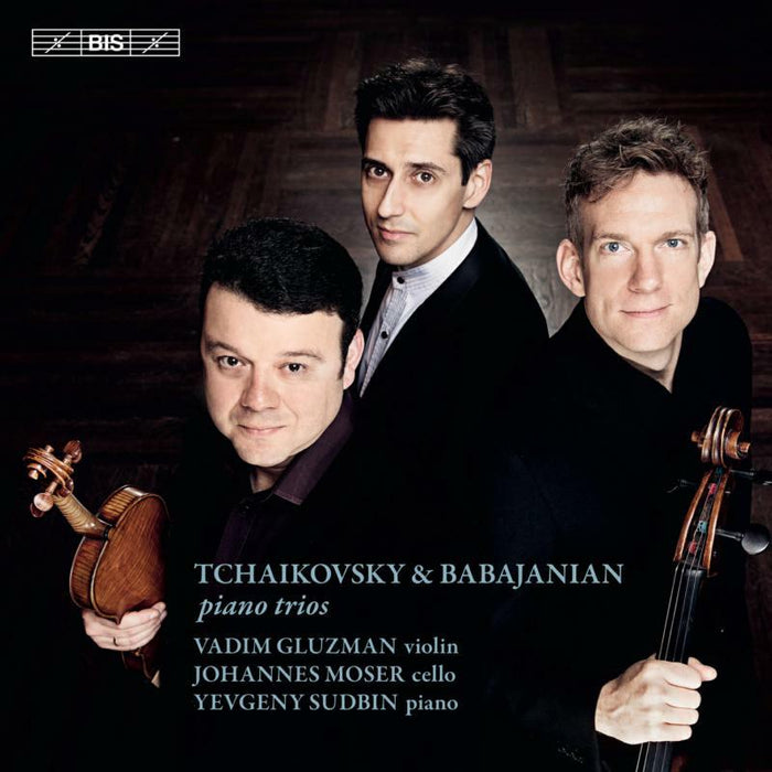 Gluzman/Moser/Sudbin - Pyotr Ilyich Tchaikovsky & Arno Babajanian: Piano Trios - BIS2372