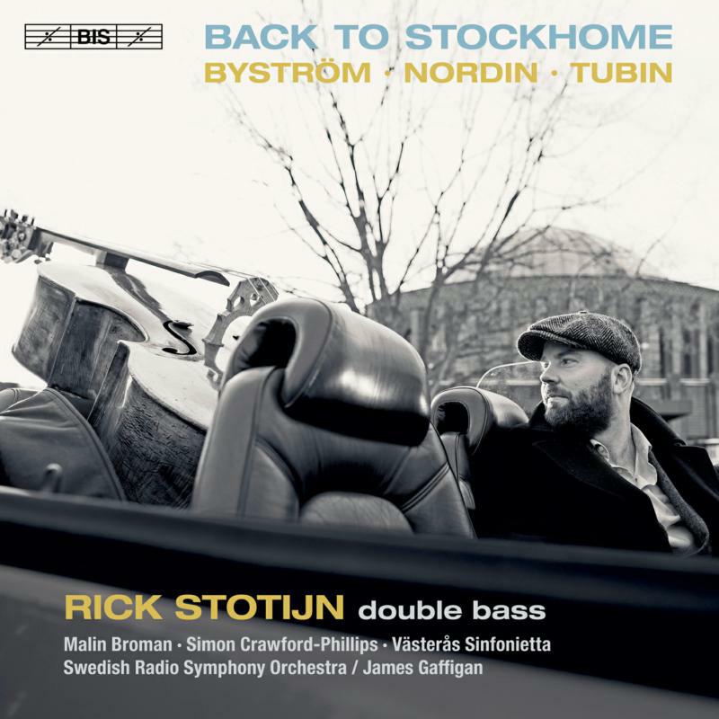 Rick Stotijn - Back to Stockhome: Bystr?m | Nordin | Tubin - BIS2379