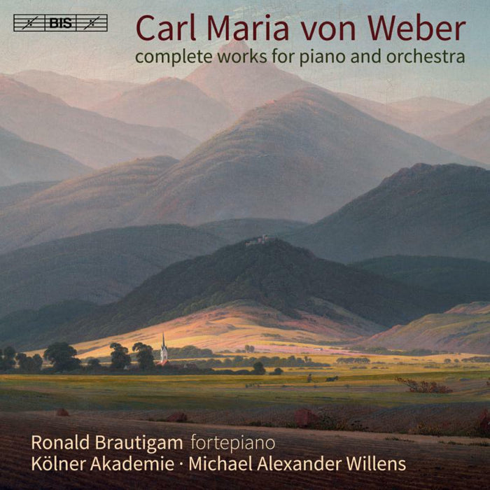 Brautigam/Kolner/Willens - Carl Maria von Weber: Complete Works for Piano and Orchestra - BIS2384