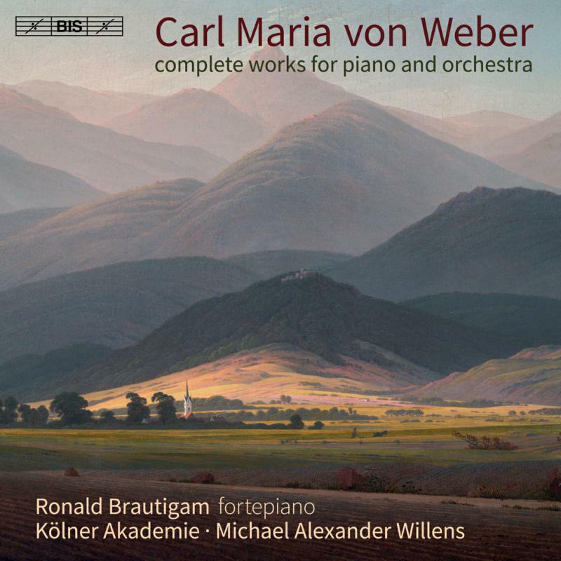 Brautigam/Kolner/Willens - Carl Maria von Weber: Complete Works for Piano and Orchestra - BIS2384
