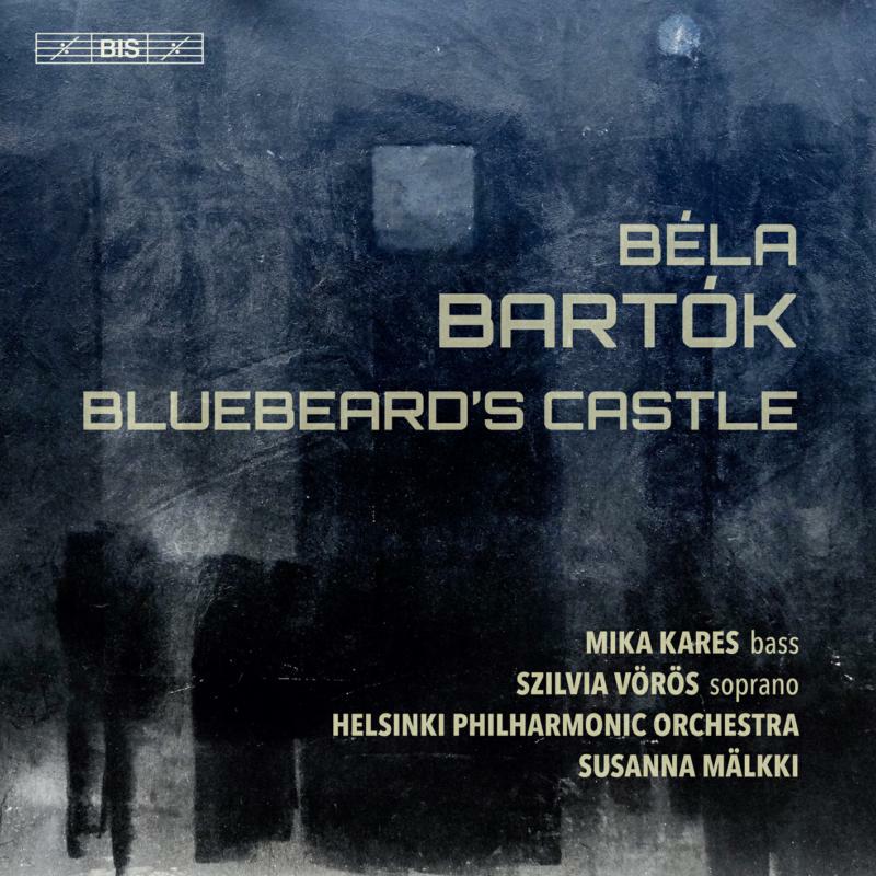 Kares/Voros/Helsinki/Malkki - B?la Bart?k: Bluebeard's Castle - BIS2388