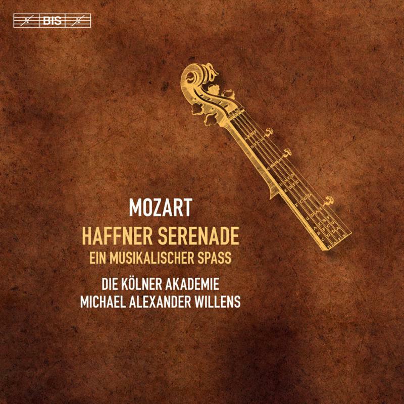 Kolner Akademie/Willens - Wolfgang Amadeus Mozart: Haffner Serenade, Ein Musikalischer Spass - BIS2394