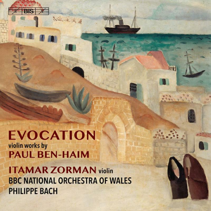 Zorman/Bbc Now/Bach - Evocation: Violin Works by Paul Ben-Haim - BIS2398