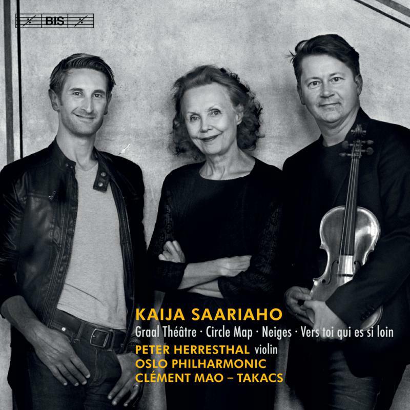 Herresthal/Oslo/Mao - Takacs - Kaija Saariaho: Graal Théâtre, Circle Map, Neiges, Vers toi qui es si loin - BIS2402