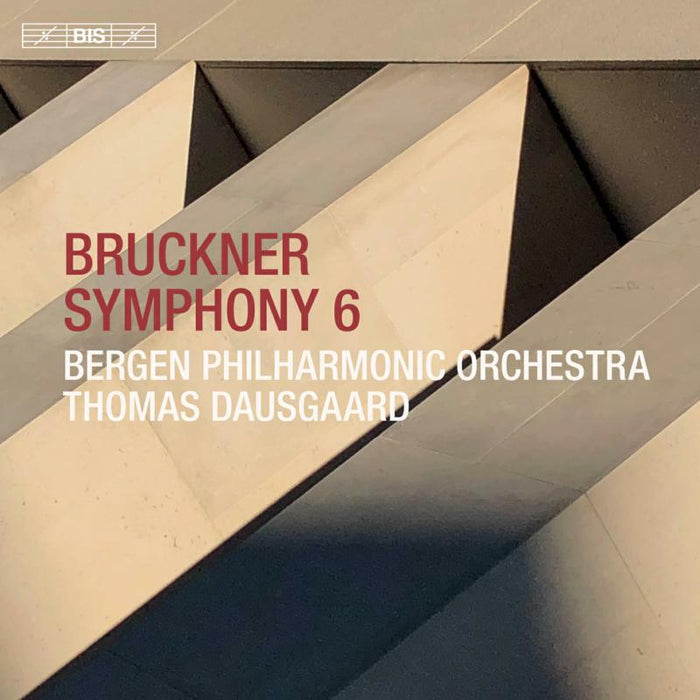Bergen Phil/Dausgaard - Anton Bruckner: Symphony No. 6 - BIS2404